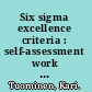 Six sigma excellence criteria : self-assessment work book : 38 searching questions and contrasting pairs of examples : what separates the successful from the average? /