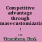 Competitive advantage through mass-customization : self-assessment work book : 39 probing questions and contrasting pairs of examples : what separates the successful from the average? /