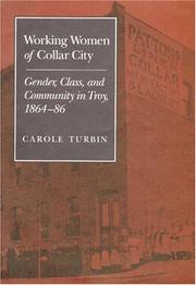 Working women of collar city : gender, class, and community in Troy, New York, 1864-86 /