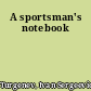 A sportsman's notebook