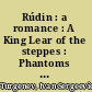 Rúdin : a romance : A King Lear of the steppes : Phantoms : and other stories /