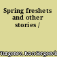 Spring freshets and other stories /