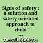 Signs of safety : a solution and safety oriented approach to child protection /