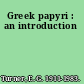 Greek papyri : an introduction