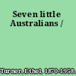 Seven little Australians /