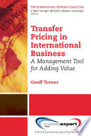 Transfer pricing in international business a management tool for adding value /