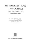 Historicity and the Gospels ; a sketch of historical method and its application to the Gospels.