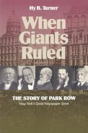 When giants ruled : the story of Park Row, New York's great newspaper street /