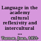 Language in the academy cultural reflexivity and intercultural dynamics /