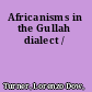 Africanisms in the Gullah dialect /