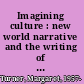 Imagining culture : new world narrative and the writing of Canada /