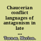 Chaucerian conflict languages of antagonism in late fourteenth-century London /