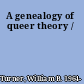 A genealogy of queer theory /