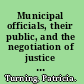 Municipal officials, their public, and the negotiation of justice in medieval Languedoc fear not the madness of the raging mob /