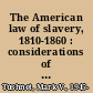 The American law of slavery, 1810-1860 : considerations of humanity and interest /