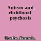 Autism and childhood psychosis