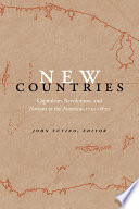 New Countries Capitalism, Revolutions, and Nations in the Americas, 1750-1870 /