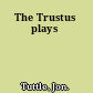 The Trustus plays