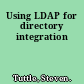 Using LDAP for directory integration