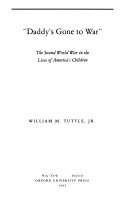 Daddy's gone to war : the Second World War in the lives of America's children /