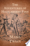 The adventures of Huckleberry Finn /