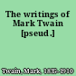 The writings of Mark Twain [pseud.]