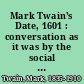 Mark Twain's Date, 1601 : conversation as it was by the social fireside in the time of the Tudors