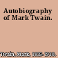 Autobiography of Mark Twain.