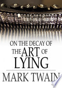 On the decay of the art of lying /