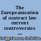 The Europeanisation of contract law current controversies in law /