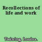 Recollections of life and work