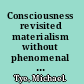 Consciousness revisited materialism without phenomenal concepts /