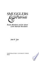 Smugglers & patriots : Boston merchants and the advent of the American Revolution /