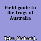 Field guide to the frogs of Australia