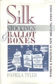 Silk stockings & ballot boxes : women and politics in New Orleans, 1920-1963 /