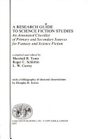 A research guide to science fiction studies : an annotated checklist of primary and secondary sources for on fantasy and science fiction /