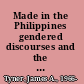 Made in the Philippines gendered discourses and the making of migrants /