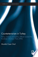 Counterterrorism in Turkey policy choices and policy effects toward the Kurdistan Workers' Party (PKK) /