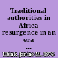 Traditional authorities in Africa resurgence in an era of democratisation /