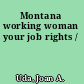 Montana working woman your job rights /