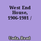 West End House, 1906-1981 /