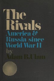 The rivals: America and Russia since World War II /