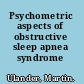 Psychometric aspects of obstructive sleep apnea syndrome /