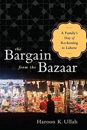 The bargain from the bazaar : a family's day of reckoning in Lahore /