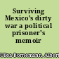 Surviving Mexico's dirty war a political prisoner's memoir /