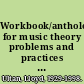 Workbook/anthology for music theory problems and practices in the Middle Ages and Renaissance /