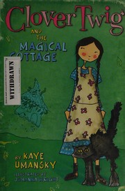 Clover Twig and the magical cottage /