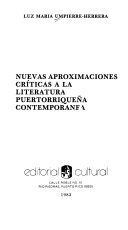 Nuevas aproximaciones críticas a la literatura puertorriqueña contemporánea /