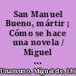 San Manuel Bueno, mártir ; Cómo se hace una novela / Miguel de Unamuno