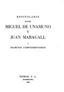 Epistolario entre Miguel de Unamuno y Juan Maragall : y escritos complementarios.